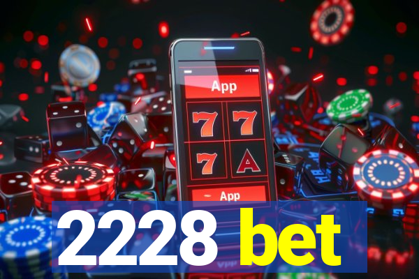 2228 bet